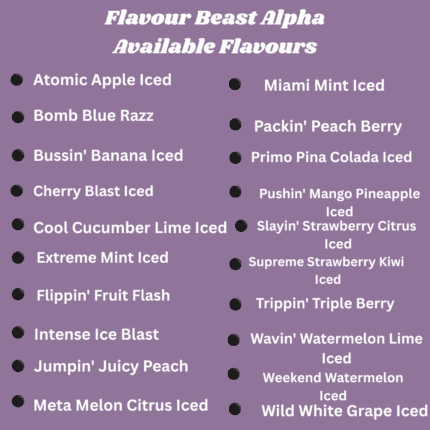 Flavour Beast Alpha 80K Disposable Vape Available Flavours -